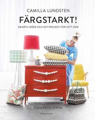 Frgstarkt! : smarta ider och DIY-projekt fr ditt hem (pocket)