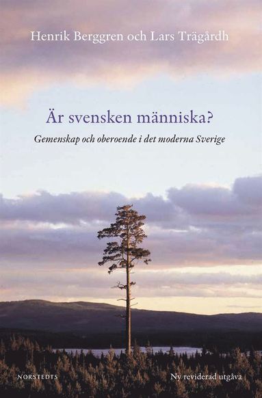 �r svensken m�nniska? : gemenskap och oberoende i det moderna Sverige (inbunden)