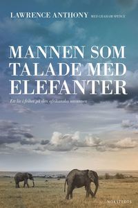 Mannen som talade med elefanter : ett liv i frihet p den afrikanska savannen (e-bok)