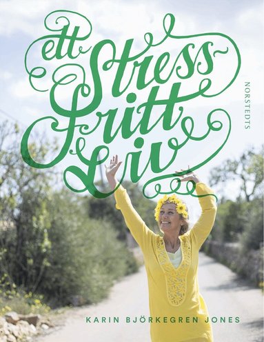 Ett stressfritt liv (inbunden)