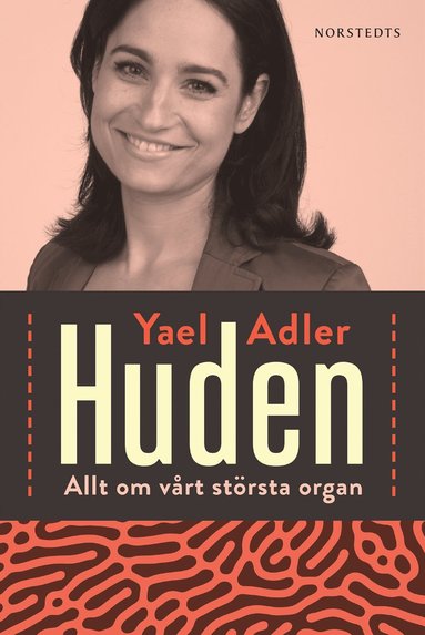Huden : allt om vårt största organ (inbunden)