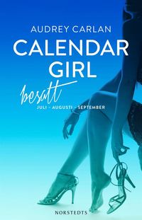 Calendar Girl. Besatt : juli, augusti, september (hftad)