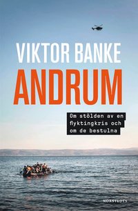 Andrum : om stlden av en flyktingkris och om de bestulna (e-bok)