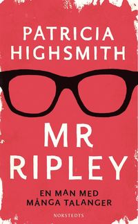 Mr Ripley : En man med många talanger, En man utan samvete, En man med onda avsikter (pocket)