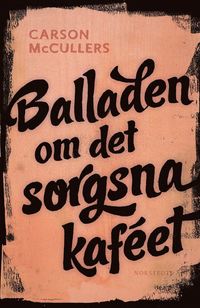 Balladen om det sorgsna kafet : och sju noveller (e-bok)