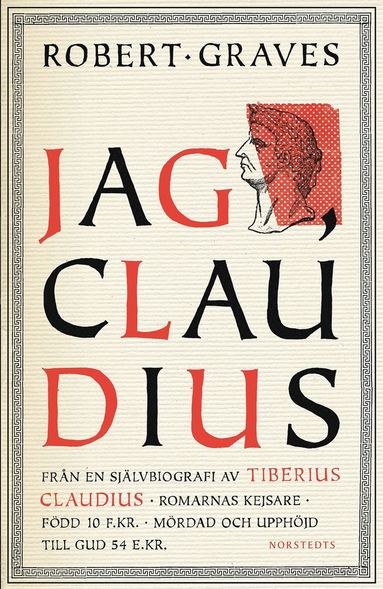 Jag, Claudius : frn en sjlvbiografi av Tiberius Claudius, romarnas kejsare, fdd 10 f .Kr., mrdad och upphjd till Gud 54 e .Kr. (e-bok)