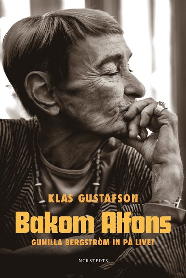 Bakom Alfons : Gunilla Bergstrm in p livet (inbunden)