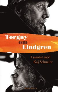 Torgny om Lindgren : samtal med Kaj Schueler (häftad)