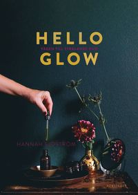 Hello glow : vägen till strålande hud (inbunden)