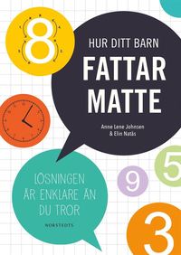 Hur ditt barn fattar matte : lsningen r enklare n du tror (inbunden)