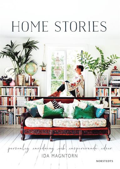 Home stories : personlig inredning och inspirerande idéer (häftad)