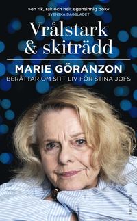 Vrlstark & skitrdd : Marie Granzon berttar om sitt liv fr Stina Jofs (pocket)