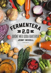 Fermentera 2.0 : grönt med goda bakterier (inbunden)