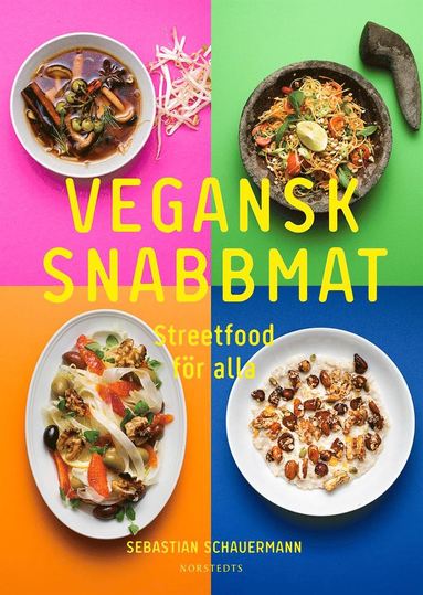 Vegansk snabbmat : streetfood fr alla (inbunden)