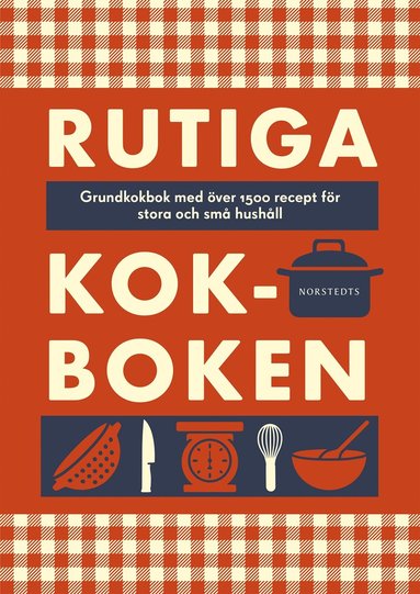 Rutiga kokboken : grundkokbok med ver 1500 recept fr stora och sm hushll (inbunden)