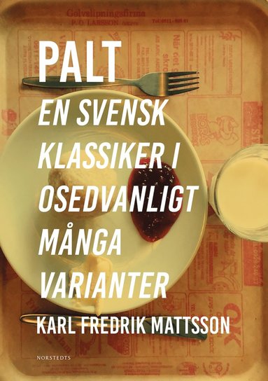 Palt : en svensk klassiker i osedvanligt mnga varianter (kartonnage)