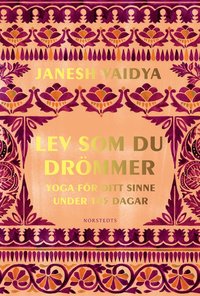 Lev som du drömmer : yoga för ditt sinne under 105 dagar som bok, ljudbok eller e-bok.