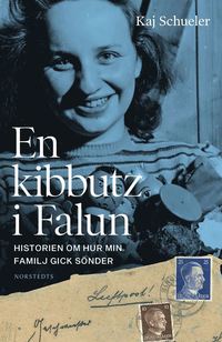 En kibbutz i Falun : historien om hur min familj gick sönder (inbunden)