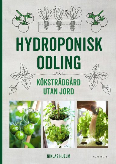 Hydroponisk odling : Kkstrdgrd utan jord (inbunden)