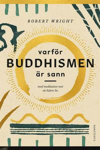 Därför funkar meditation : hur buddhismen kan hjälpa dig till ett sannare liv (e-bok)