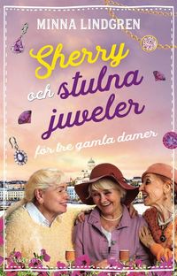 Sherry och stulna juveler för tre gamla damer (e-bok)