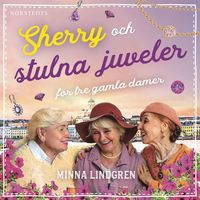 Sherry och stulna juveler fr tre gamla damer (ljudbok)