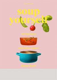 Soup yourself : nringsmaxa med grna soppor (inbunden)