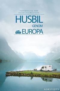Husbil genom Europa : turförslag för husbilssemestern (häftad)