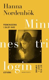 Minnestrilogin. Promenaderna i Dalby Hage ; Det vita huset i Simpang ; Asparna (pocket)