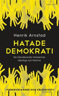 Hatade demokrati : de inkluderande rrelsernas ideologi och historia (pocket)