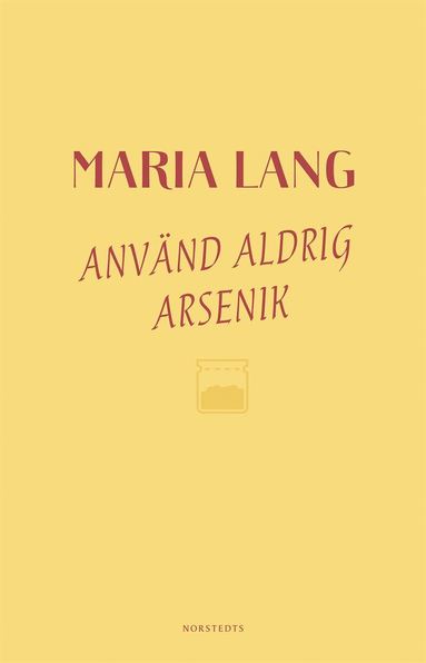 Anvnd aldrig arsenik (inbunden)
