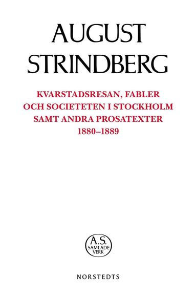 Kvarstadsresan, Fabler och Societeten i Stockholm samt andra prosatexter 1880-1889 (hftad)