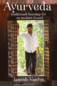 Ayurveda : traditionell kunskap fr en modern livsstil (inbunden)