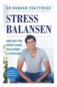 Stressbalansen : omstart för kropp, sinne, relationer & livsglädje (inbunden)