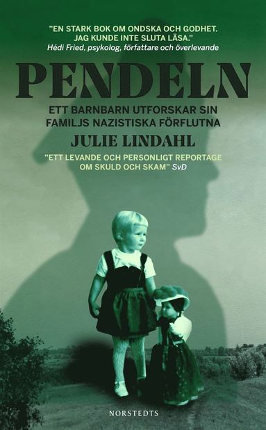 Pendeln : ett barnbarn utforskar sin familjs nazistiska frflutna (kartonnage)