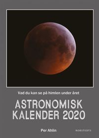Astronomisk kalender 2020 : vad du kan se p himlen under ret (inbunden)
