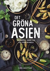 Det grna Asien : umamikrlek, ramenlycka och tofuns revansch (inbunden)