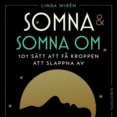Somna & somna om : 101 stt att f kroppen att slappna av (inbunden)