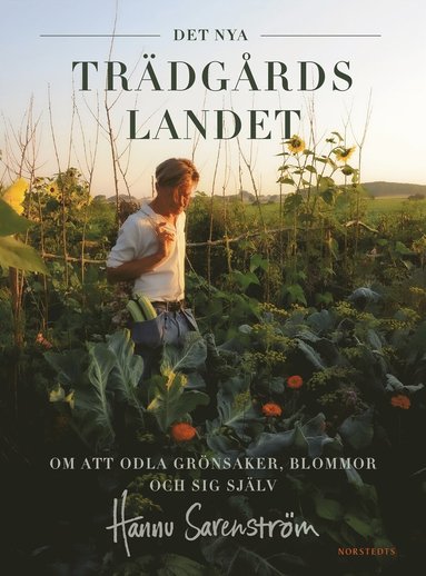Det nya trädgårdslandet : om att odla grönsaker, blommor och sig själv (häftad)