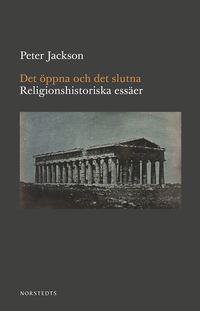 Det ppna och det slutna : religionshistoriska esser (hftad)