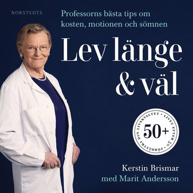 Lev lnge & vl : professorns bsta tips om kosten, motionen och smnen (ljudbok)
