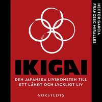 Ikigai : den japanska livskonsten till ett lngt och lyckligt liv (ljudbok)