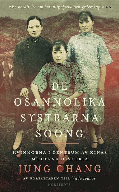 De osannolika systrarna Soong : kvinnorna i centrum av Kinas moderna historia (inbunden)