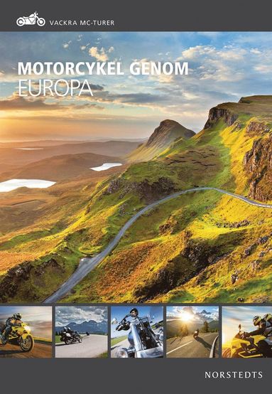 Motorcykel genom Europa : vackra MC-turer (inbunden)