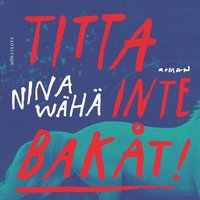 Titta inte bakt! (ljudbok)
