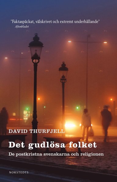 Det gudlsa folket : de postkristna svenskarna och religionen (e-bok)