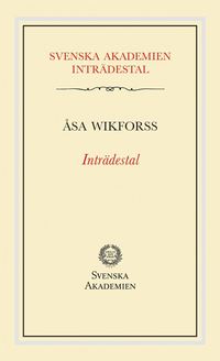 Inträdestal av Åsa Wikforss (häftad)