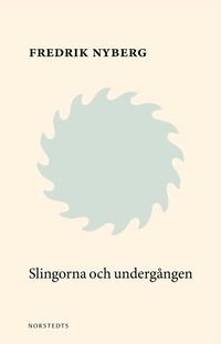 Slingorna & undergången : att bli ved III (e-bok)