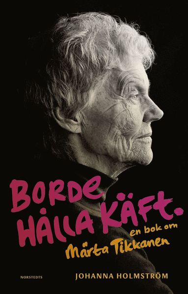 Borde hlla kft : en bok om Mrta Tikkanen (e-bok)