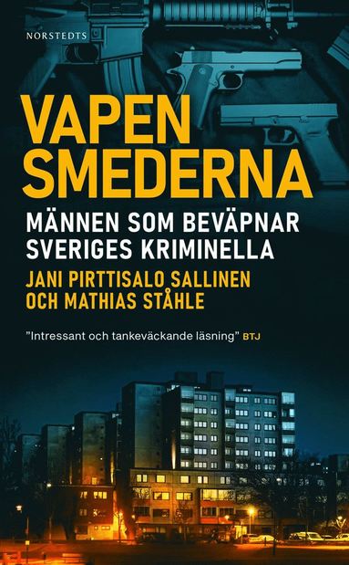Vapensmederna : mnnen som bevpnar Sveriges kriminella (pocket)